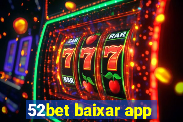 52bet baixar app